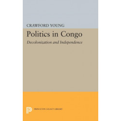 Politics in Congo: Decolonization and Independence
