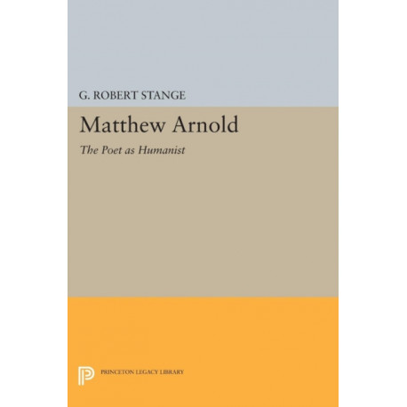 Matthew Arnold: The Poet as Humanist
