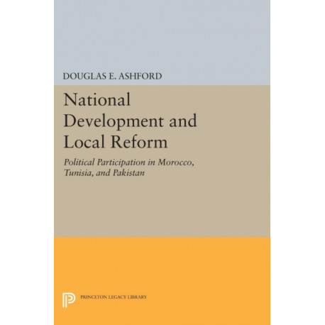 National Development and Local Reform: Political Participation in Morocco, Tunisia, and Pakistan