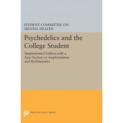 Psychedelics and the College Student. Student Committee on Mental Health. Princeton University
