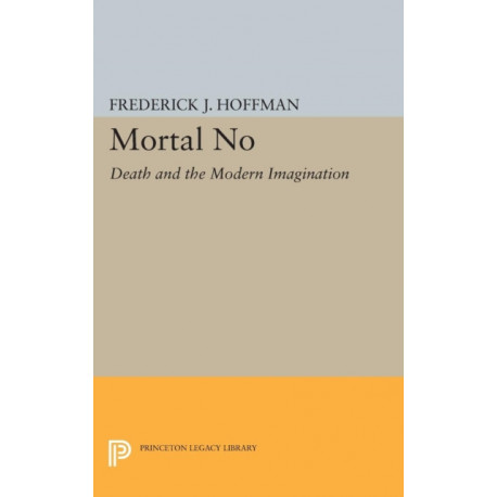 Mortal No: Death and the Modern Imagination