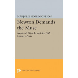 Newton Demands the Muse: Newton's Opticks and the 18th Century Poets