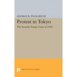 Protest in Tokyo: The Security Treaty Crisis of 1960