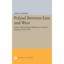Poland Between East and West: Soviet and German Diplomacy toward Poland, 1919-1933