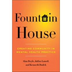 Fountain House: Creating Community in Mental Health Practice