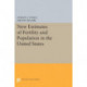 New Estimates of Fertility and Population in the United States