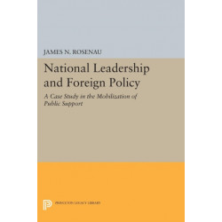 National Leadership and Foreign Policy: A Case Study in the Mobilization of Public Support