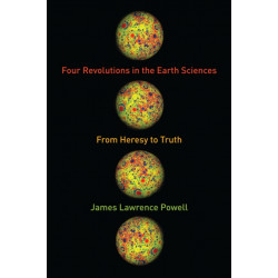 Four Revolutions in the Earth Sciences: From Heresy to Truth
