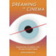 Dreaming of Cinema: Spectatorship, Surrealism, and the Age of Digital Media