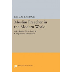 Muslim Preacher in the Modern World: A Jordanian Case Study in Comparative Perspective