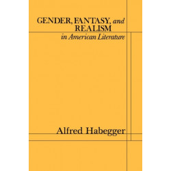 Gender, Fantasy, and Realism in American Literature