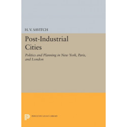 Post-Industrial Cities: Politics and Planning in New York, Paris, and London