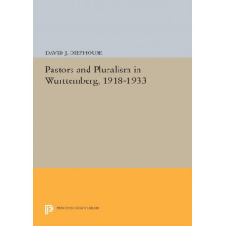 Pastors and Pluralism in Wurttemberg, 1918-1933