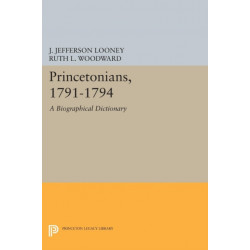 Princetonians, 1791-1794: A Biographical Dictionary