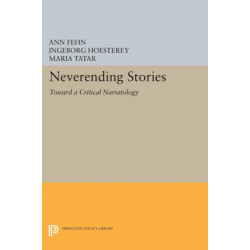 Neverending Stories: Toward a Critical Narratology