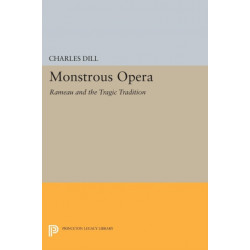 Monstrous Opera: Rameau and the Tragic Tradition