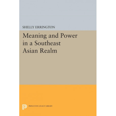 Meaning and Power in a Southeast Asian Realm