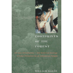 Footprints of the Forest: Ka'apor Ethnobotany—the Historical Ecology of Plant Utilization by an Amazonian People