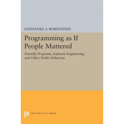 Programming as if People Mattered: Friendly Programs, Software Engineering, and Other Noble Delusions