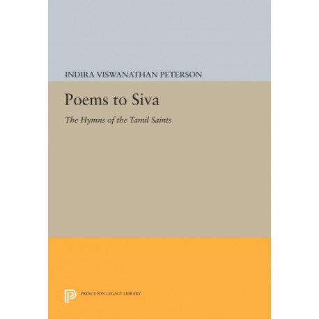 Poems to Siva: The Hymns of the Tamil Saints