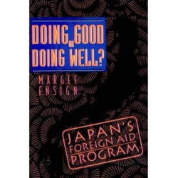 Doing Good or Doing Well: Japan's Foreign Aid Program