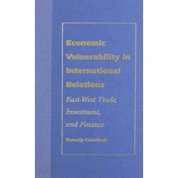 Economic Vulnerability in International Relations: East-West Trade, Investment, and Finance