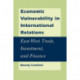 Economic Vulnerability in International Relations: East-West Trade, Investment, and Finance