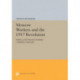 Moscow Workers and the 1917 Revolution: Studies of the Russian Institute, Columbia University