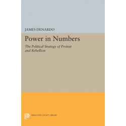 Power in Numbers: The Political Strategy of Protest and Rebellion