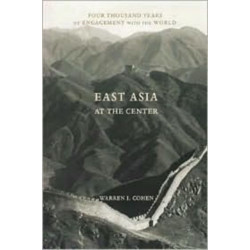 East Asia at the Center: Four Thousand Years of Engagement with the World