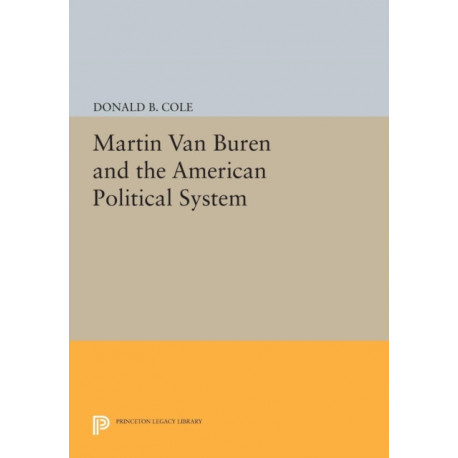 Martin van Buren and the American Political System