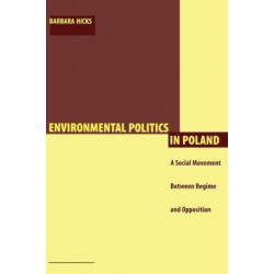 Environmental Politics in Poland: A Social Movement Between Regime and Opposition