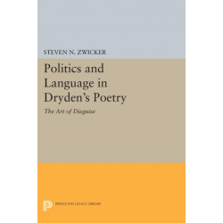Politics and Language in Dryden's Poetry: The Art of Disguise