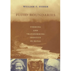 Fluid Boundaries: Forming and Transforming Identity in Nepal