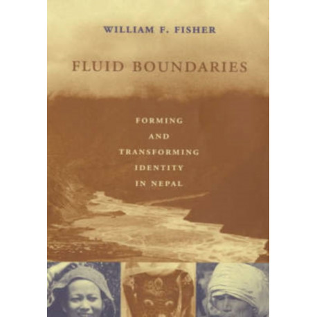 Fluid Boundaries: Forming and Transforming Identity in Nepal