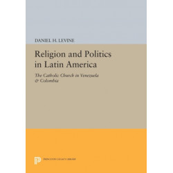 Religion and Politics in Latin America: The Catholic Church in Venezuela & Colombia