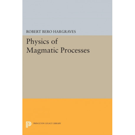 Physics of Magmatic Processes