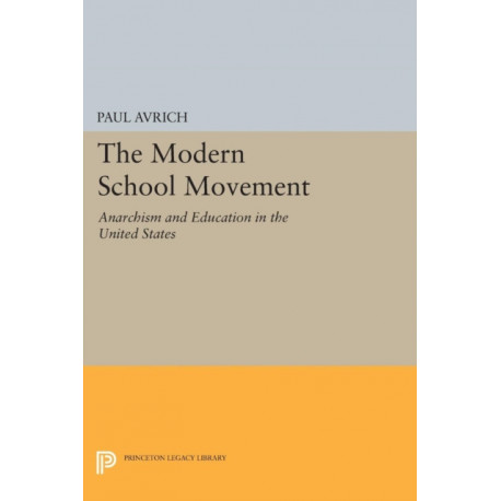 The Modern School Movement: Anarchism and Education in the United States