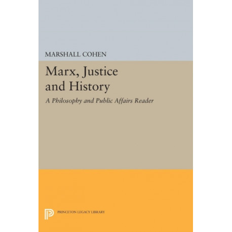 Marx, Justice and History: A Philosophy and Public Affairs Reader