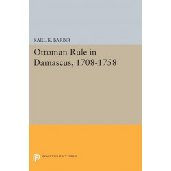 Ottoman Rule in Damascus, 1708-1758