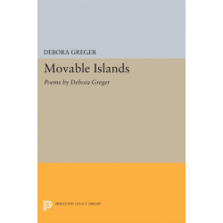 Movable Islands: Poems by Debora Greger