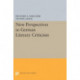 New Perspectives in German Literary Criticism: A Collection of Essays