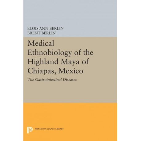 Medical Ethnobiology of the Highland Maya of Chiapas, Mexico: The Gastrointestinal Diseases