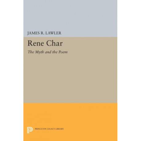 Rene Char: The Myth and the Poem