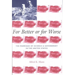 For Better or for Worse: The Marriage of Science and Government in the United States