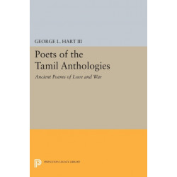 Poets of the Tamil Anthologies: Ancient Poems of Love and War