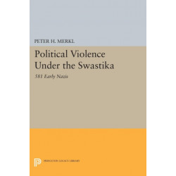 Political Violence Under the Swastika: 581 Early Nazis