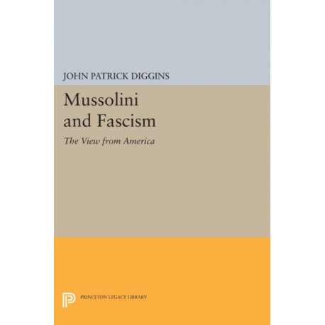 Mussolini and Fascism: The View from America
