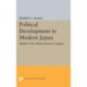 Political Development in Modern Japan: Studies in the Modernization of Japan