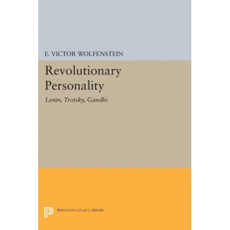 Revolutionary Personality: Lenin, Trotsky, Gandhi